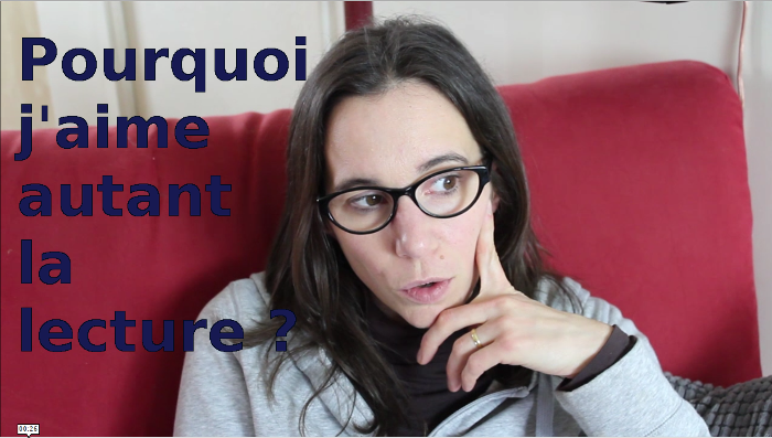 VIDEO - Pourquoi j'aime autant la lecture ?