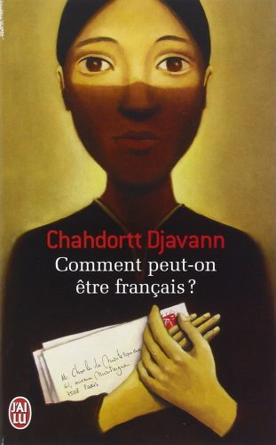 Comment peut-on être français ? Chahdortt Djavann